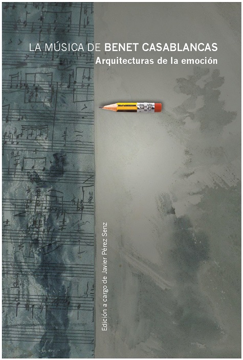 Arquitecturas de la emoción. La monografia sobre Benet Casablancas
